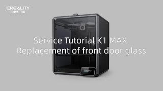 Service Tutorial K1 MAX Replacement of front door glass