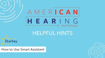 How to Use Smart Assistant (Starkey)