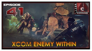 CohhCarnage Plays XCOM: Enemy Within - Episode 41