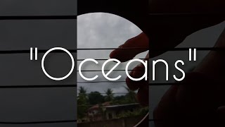 Oceans | Hillsong United | Short Aesthetic Fingerstyle Cover