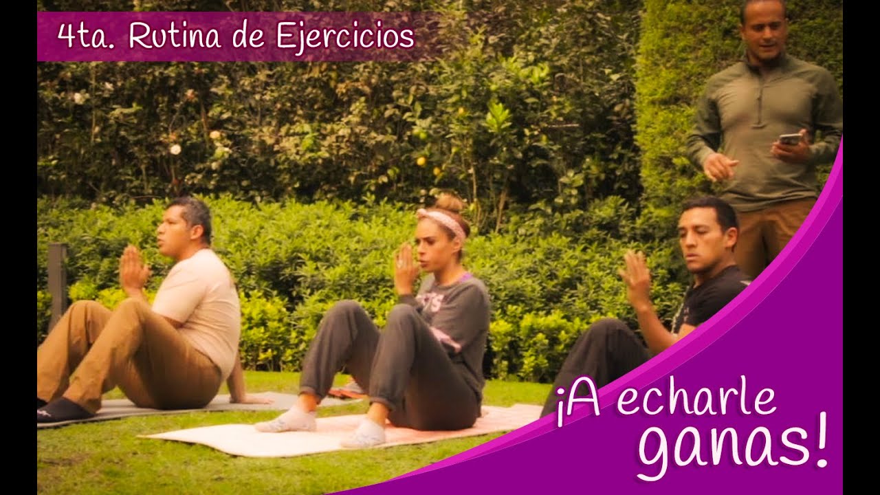 4ta. Rutina de Ejercicios, ¡A echarle ganas!