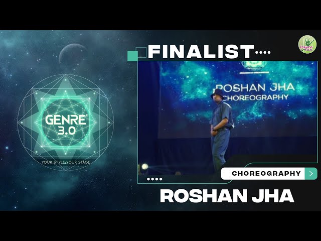 CHOREOGRAPHY FINALIST - Roshan Jha | GENRE 3.0 | Dance Competition class=