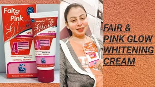 Fair & Pink Glow Whitening Cream