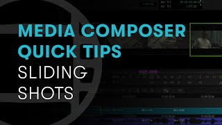 Media Composer Quick Tips: Sliding Shots