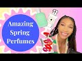 incredible SPRING PERFUME / WARM WEATHER FRAGRANCES / SMELL GOOD ROUTINE