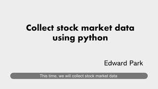 Collect stock market data using python(to excel)