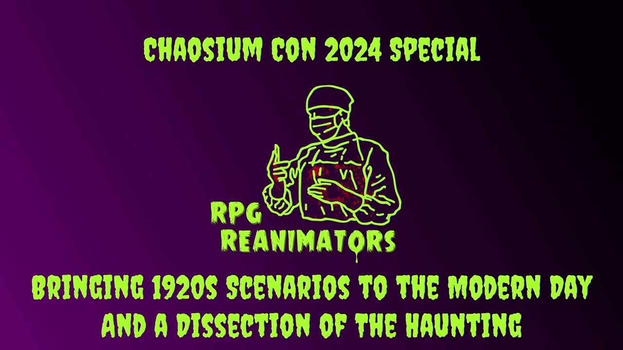Chaosium Con 2024 Live Panel - Bringing 1920s Scenarios to the Modern Day and The Haunting