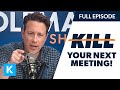 You Should Kill Your Next Meeting (Here&#39;s Why)