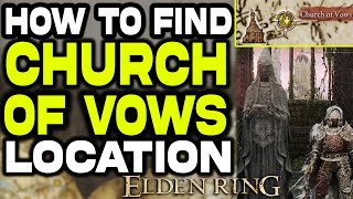 How to Find Church of Vows Location in Elden Ring | Guide How to Find Church of Vows Location in Elden Ring | Guide