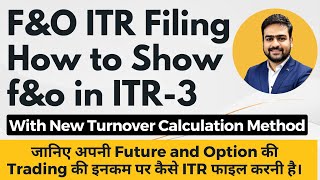 F&O ITR Filing | How to Show F&O Loss Profit in ITR 3 | ITR 3 Filing for F&O | ITR For F&O Trader