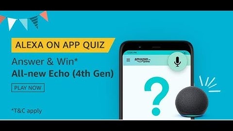 Amazon Alexa On App Quiz Answers – Participate And Win All-New Echo 4th Gen | Amazon Alexa Quiz Ans