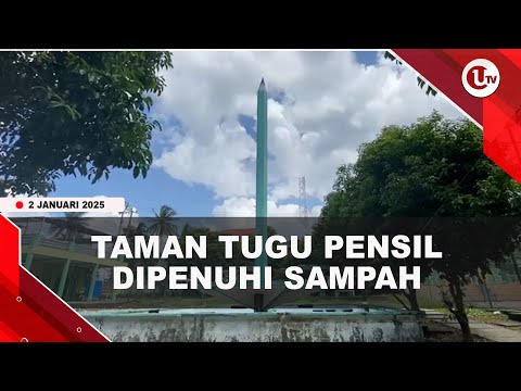 TAMAN TUGU PENSIL KINI TAK TERAWAT HINGGA DIPENUHI SAMPAH | U-NEWS