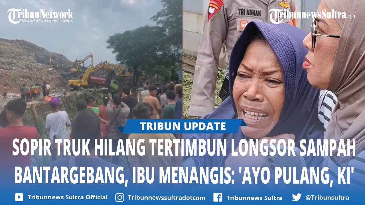 Sopir Truk Tertimbun Longsor Sampah di Bantargebang, Sang Ibu Menangis 'Ayo Pulang, Ki'
