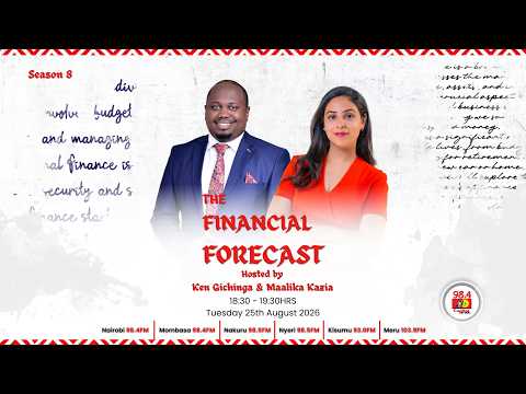 THE FINANCIAL FORECAST | SEASON 8 | KEN GICHINGA & MAALIKA KAZIA