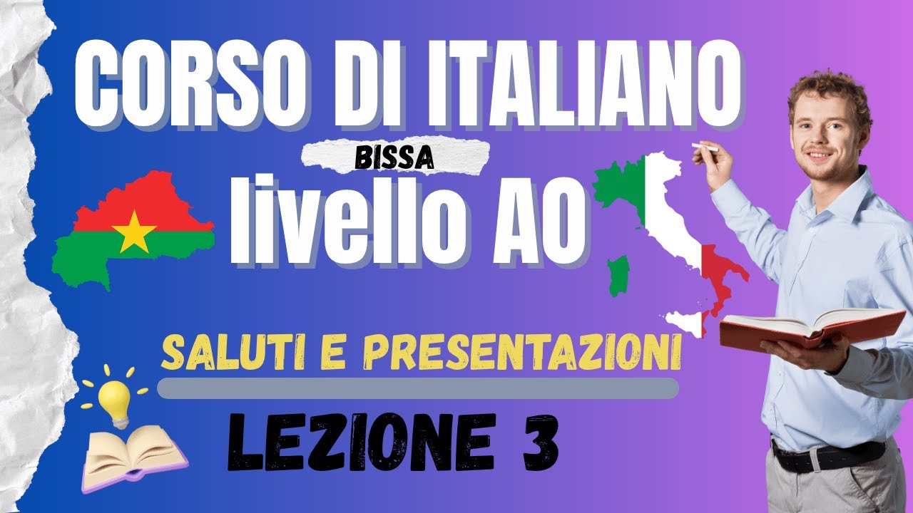 Corso di ITALIANO base A0 in Bissa: Lezione 3 - Il Saluto e come ...