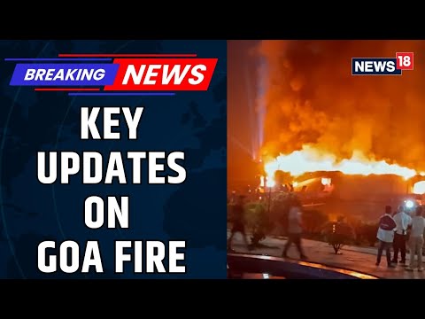 Goa Tragedy: Nightclub Fire That Claimed 25 Lives, Left 6 People Injured | Owners On Run | News18 Episode cover
