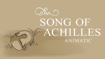 Soldier, Poet, King Animatic - Song of Achilles