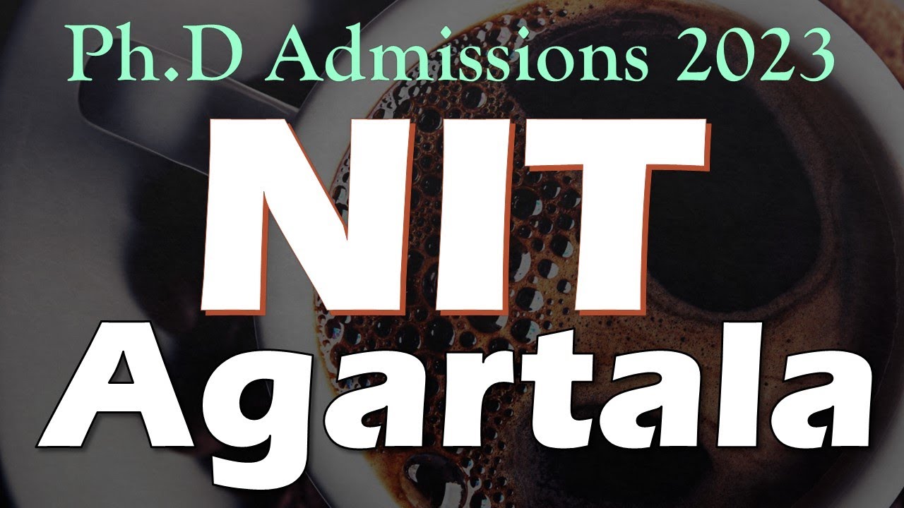 phd admission 2023 || nit phd admission 2022 || NIT AGARTALA || NIT ...
