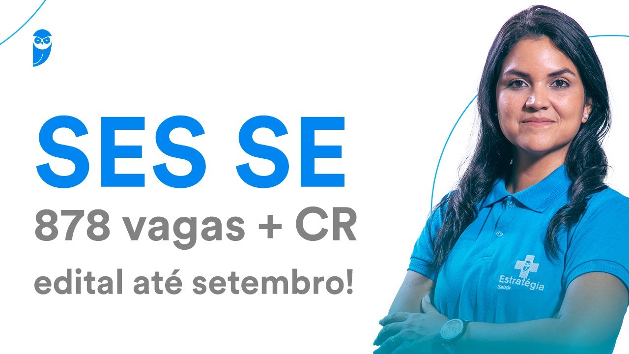 Concurso SES SE: 878 vagas + CR: edital até setembro!