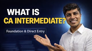 What Is CA Intermediate? | Foundation & Direct Entry Explained | CA Rajavardhan 