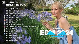 EDM TikTok Hay 2024 ♫ BXH Nhạc Trẻ Remix Hay Nhất Hiện Nay - Top 15 Bản EDM TikTok Mới Nhất 2024