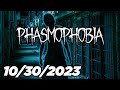 FlashForce Plays Phasmophobia - 10/30/23