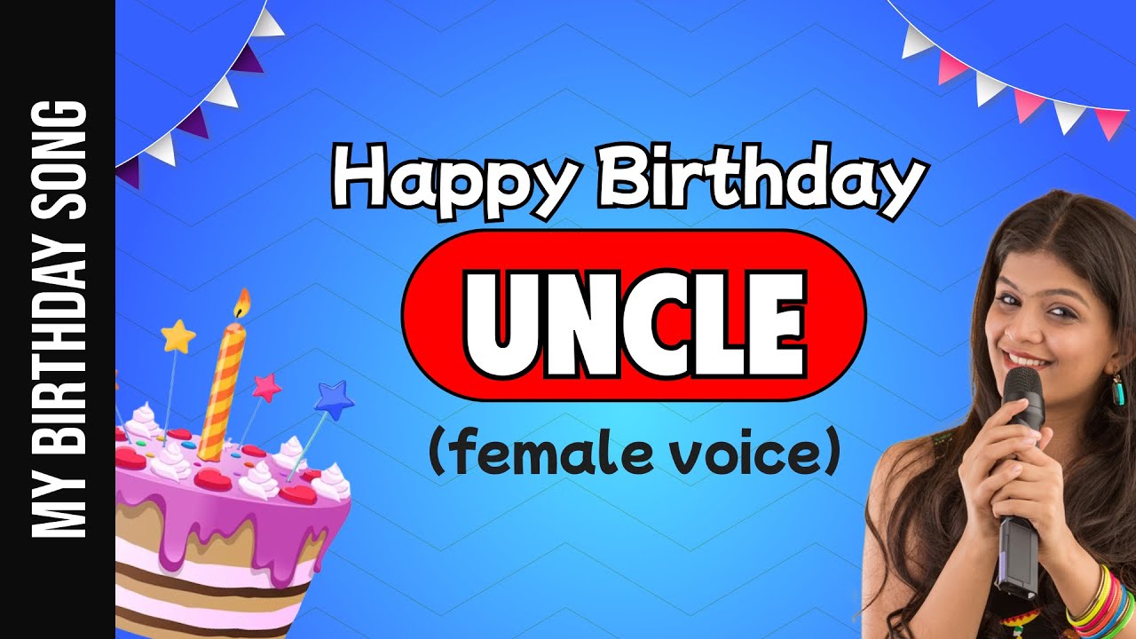 Happy Birthday Uncle - Happy Birthday Song For Uncle - Female Voice