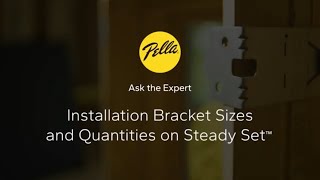 Ask the Expert: Installation Bracket Sizes & Quantities on Steady Set