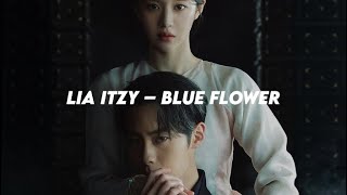 Lia ITZY (리아) – Blue Flower (푸른꽃) [OST Alchemy Of Souls: Light and Shadow] Easy Lyrics