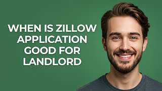 When Is Zillow Application Good for Landlord - GUIDE!