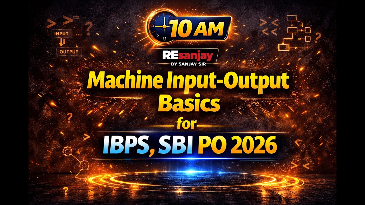 Machine Input-Output Basics for SBI, IBPS 2026 | Bank Exams 2026 preparation by Sanjay Sir | Ep-01