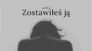 Смотреть клип Verba - Zostawiłeś Ją ( 2022 )