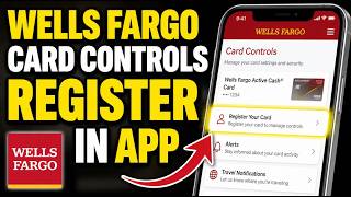 How to register with Wells Fargo for card controls in app - Easy Tutorial