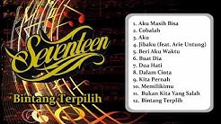 Seventeen - Bintang Terpilih | FULL ALBUM 2003 | Dengerinmusikaja  - Durasi: 46:01. 