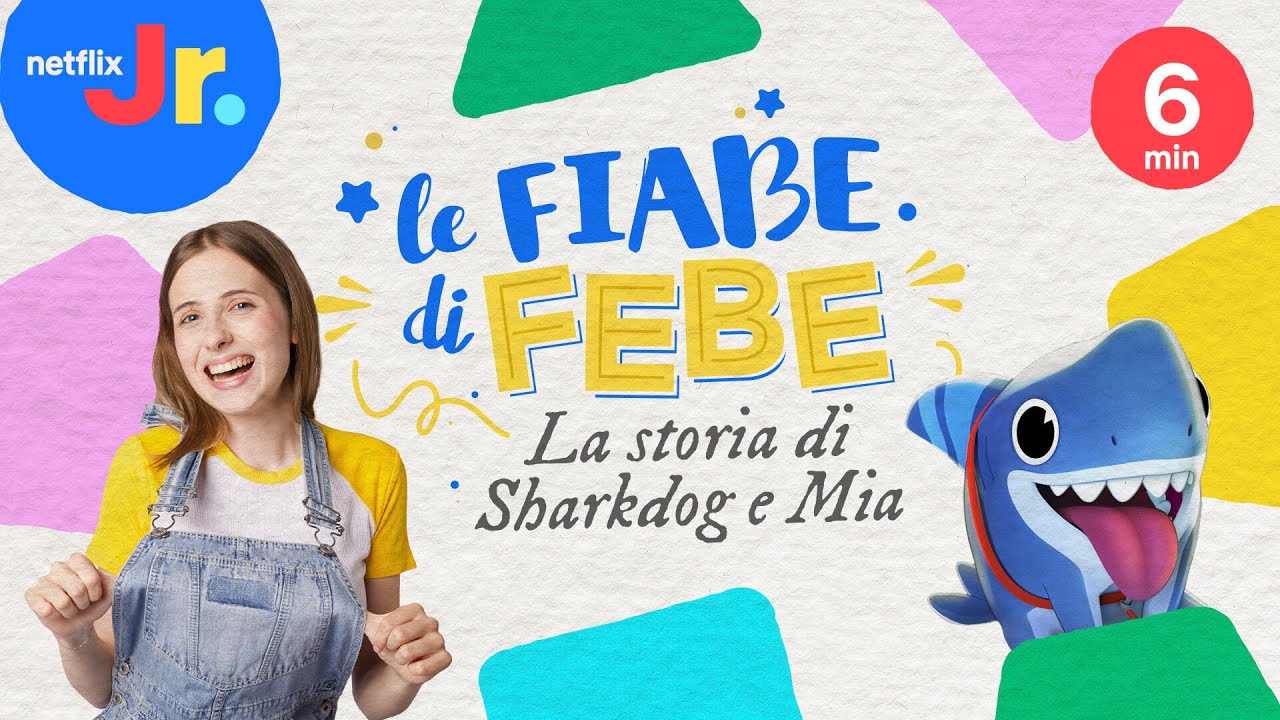 LE FIABE DI FEBE 🦈🐶 Sharkdog e Mia combinano un DISASTRO 😅 Netflix ...