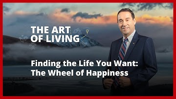 The Wheel of Happiness | The Art of Living by Prof. Juan Antonio Fernandez: Episode 2