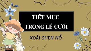 Download lagu TIẾT MỤC TRONG LỄ CƯỚI / XOÀI CHEN NỒ (FULL)