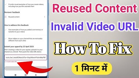 Appeal Video Invalid URL Problem Fix 2025 || How To Fix Video Invalid URL On Reused Content Channel