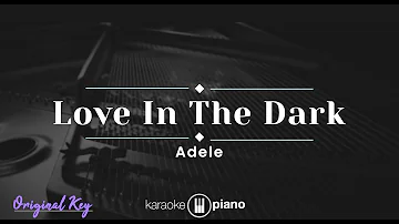 Love In The Dark - Adele (KARAOKE PIANO - ORIGINAL KEY)