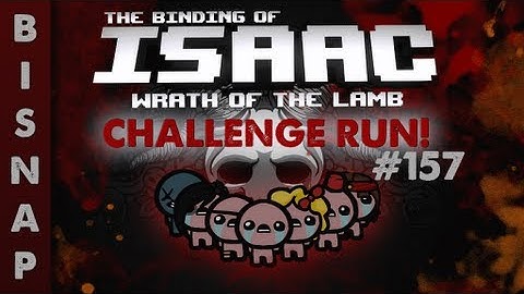 Custom The Binding of Isaac Challenge Run 157 - The Blinding of Bisnap #5