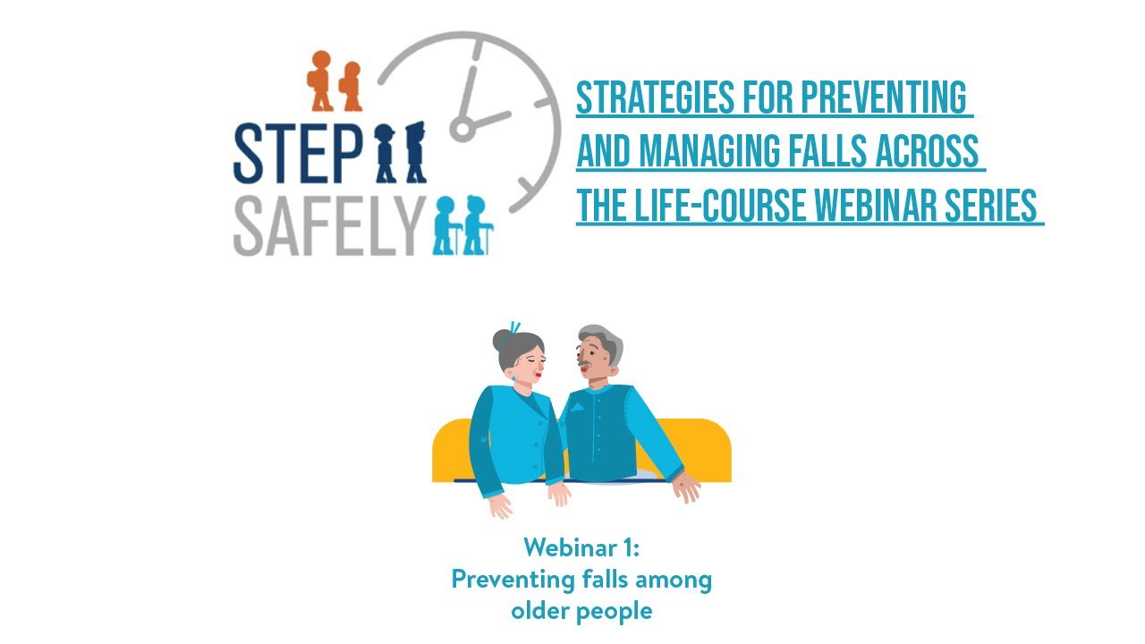 WHO & MUARC Step Safely Webinar Series - Prevent Falls among Older People