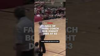 Hall of fame coach Bob Knight dies at 83