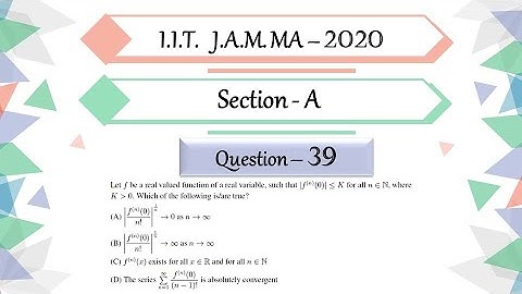 IIT JAM 2020 Mathematics solutions Question 39|Real Analysis|Absolute convergence|Series|Convergence