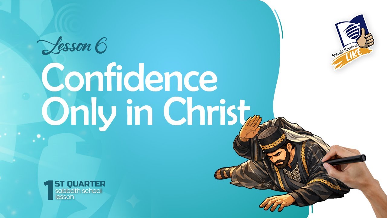 Sabbath School LIKE | Lesson 6 Q1 2026 | Confidence Only in Christ ...