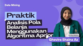 Implementasi Algoritma Apriori untuk Market Basket Analysis - Data Mining - Ghevira Shaina Az-Zahra