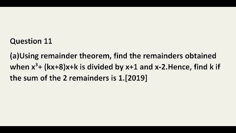 ICSE MATHEMATICS 2019 Question 11(a)Using remainder theorem, find the remainders obtained when