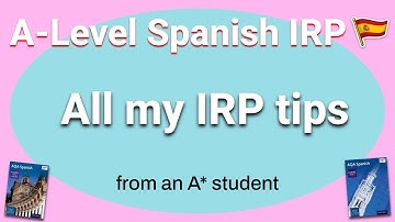 My A-Level Spanish IRP Tips for Year 13s!