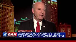 California Attorney General Candidate Steven Bailey Vows To Put Americans First