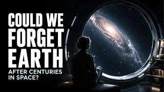 Could Humans Forget Earth After Centuries in Space?