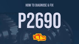 how to diagnose and fix p2690 engine code - obd ii trouble code explain